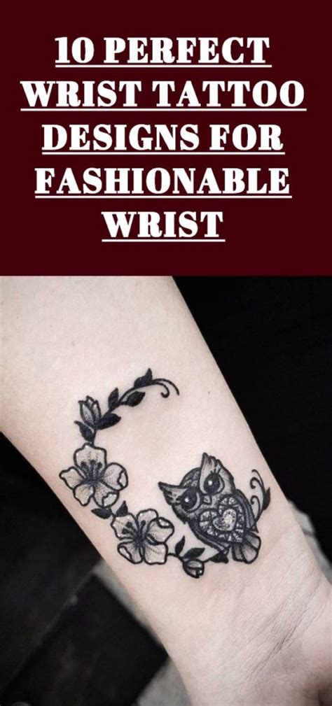 10 Perfect Wrist Tattoo Designs For Fashionable Wrist Eal Care