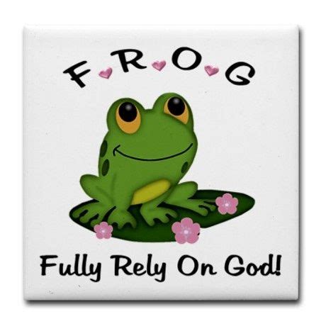 32 Fully Rely On God Ideas God Frog Frog Theme