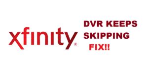 5 Ways To Fix Xfinity Dvr Keeps Skipping Internet Access Guide