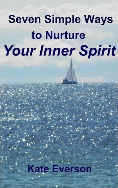 7 Easy Ways To Nurture Your Spirit