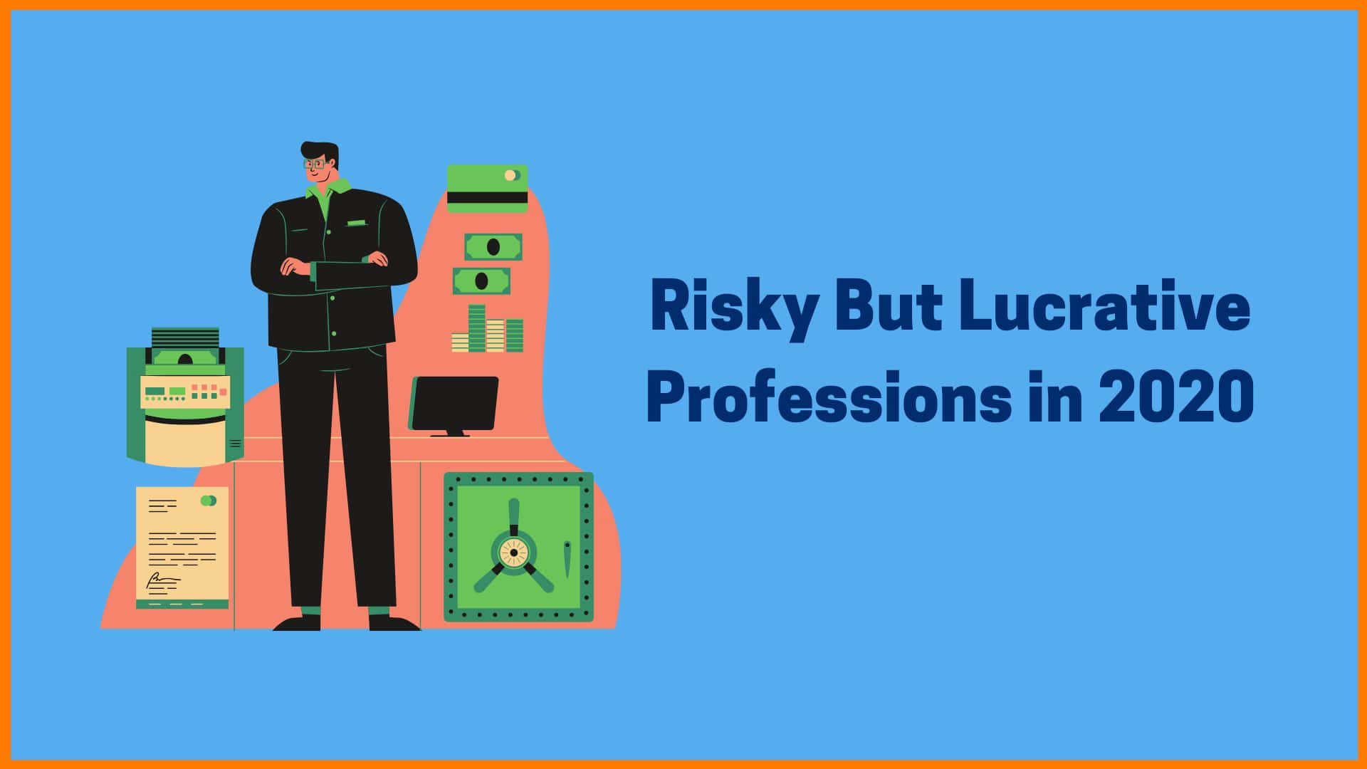 8 Risky But Lucrative Professions In 2020