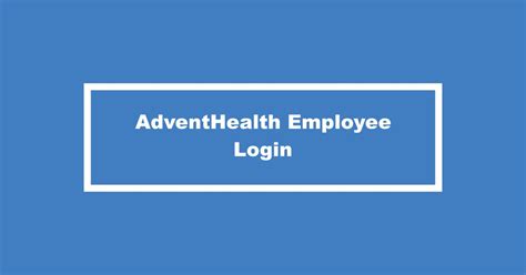 Adventhealth Careers Login