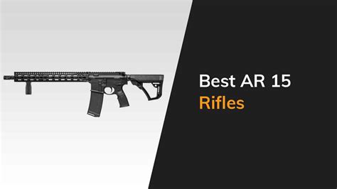 Best Ar 15 Rifles Ultimate Review The Arms Guide