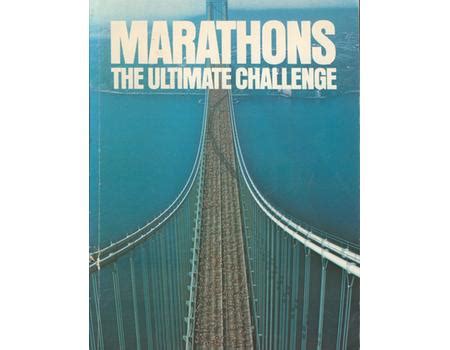 Marathons The Ultimate Challenge General Athletics Books