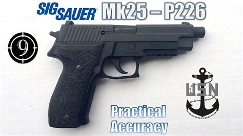 Sig Mk25 P226 Close Range Practical Accuracy Youtube