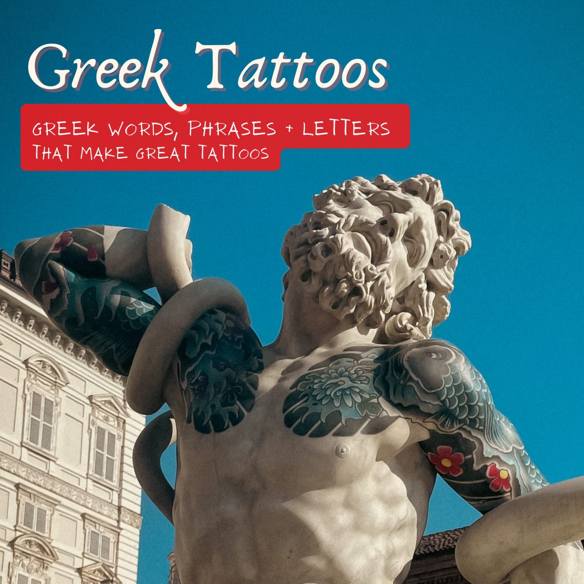 Inked in Greek: Meaningful Tattoo Words and Phrases