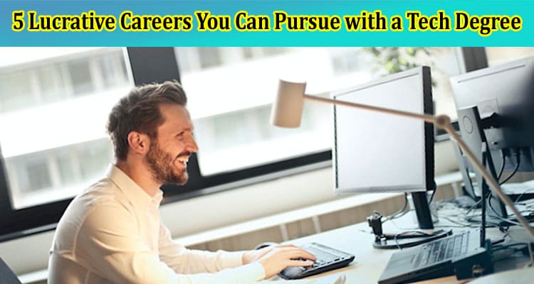 Top 8 Most Lucrative Careers That You Can Pursue In 2023